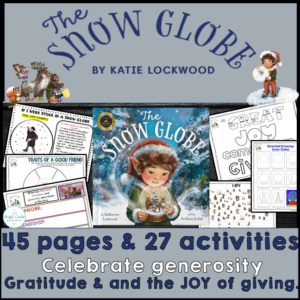 The Snow Globe Book Companion Winter Reading Comprehension, SEL, Writing & Craft